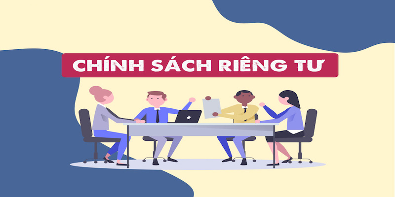Chính sách riêng tư và những lợi ích mang lại cho người chơi